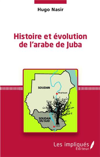 Couverture du livre « Histoire et évolution de l'arabe de Juba » de Hugo Nasir aux éditions Les Impliques