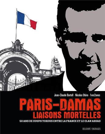 Couverture du livre « Paris-Damas : liaisons mortelles » de Nicolas Otero et Jean-Claude Bartoll aux éditions Delcourt