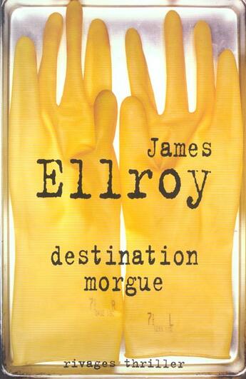 Couverture du livre « Destination morgue » de James Ellroy aux éditions Rivages