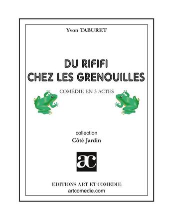Couverture du livre « Du rififi chez les grenouilles » de Yvon Taburet aux éditions Art Et Comedie