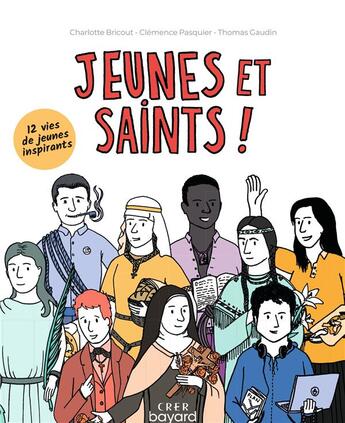 Couverture du livre « Jeunes et saints ! » de Thomas Gaudin et Clemence Pasquier et Charlotte Bricout aux éditions Crer-bayard