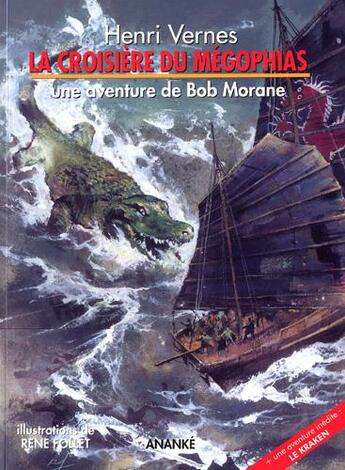 Couverture du livre « Bob Morane : le kraken Tome 2 ; la croisière du mégophias » de Henri Vernes aux éditions Ananke