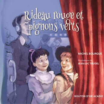 Couverture du livre « Rideau rouge et pignons verts » de Bourque Michel aux éditions Bouton D'or