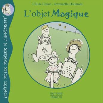 Couverture du livre « L'objet magique » de Celine Claire et Gwenaelle Doumont aux éditions Pourpenser