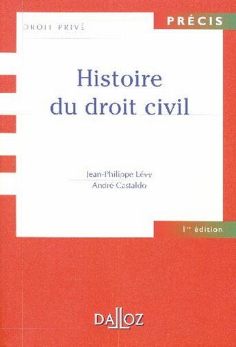 Couverture du livre « Histoire du droit civil » de Andre Castaldo et Jean-Philippe Levy aux éditions Dalloz