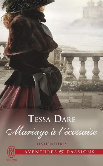 Couverture du livre « Les héritières Tome 3 : mariage à l'écossaise » de Tessa Dare aux éditions J'ai Lu