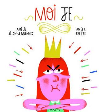 Couverture du livre « Moi je » de Amelie Faliere et Amelie Billon-Le Guennec aux éditions Frimousse