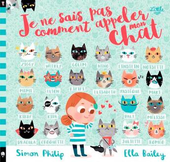 Couverture du livre « Je ne sais pas comment appeler mon chat » de Ella Bailey et Simon Philip aux éditions Little Urban