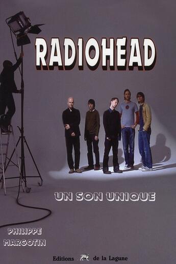 Couverture du livre « Radiohead ; un son unique » de Philippe Margotin aux éditions La Lagune