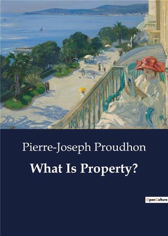 Couverture du livre « What Is Property? » de Proudhon P-J. aux éditions Culturea