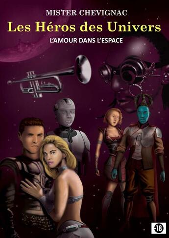 Couverture du livre « Les héros des univers : l'amour dans l espace » de Cedric Chevignac aux éditions Books On Demand