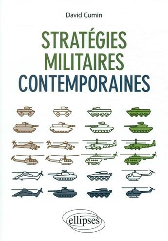 Couverture du livre « Stratégies militaires contemporaines » de David Cumin aux éditions Ellipses