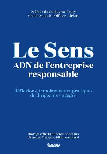 Couverture du livre « Le sens : l'ADN de l'entreprise responsable » de Francoise Blind-Kempinski aux éditions Diateino
