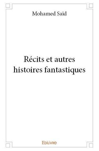 Couverture du livre « Recits et autres histoires fantastiques » de Said Mohamed aux éditions Edilivre