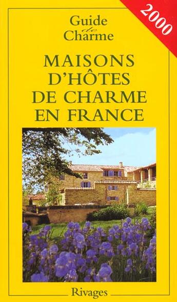 Couverture du livre « Guide De Charme Des Maisons D'Hotes En France » de Veronique De Andreis aux éditions Rivages