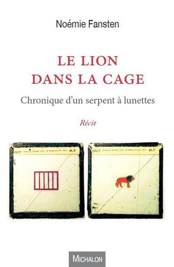 Couverture du livre « Le lion dans la cage » de Noemie Fansten aux éditions Michalon