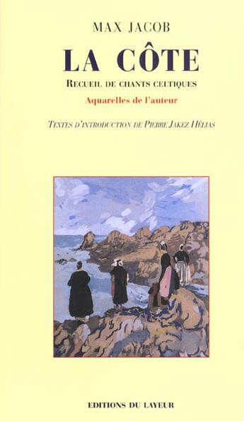 Couverture du livre « La côte » de Pierre Jakez Helias et Max Jacob aux éditions Le Layeur