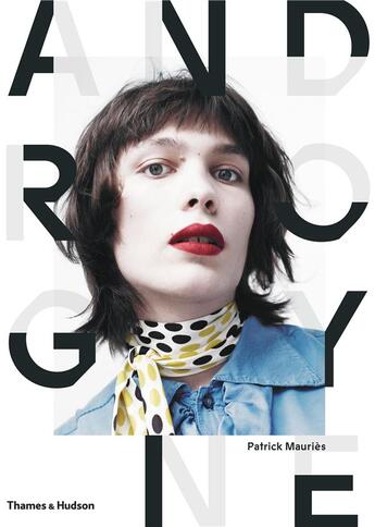 Couverture du livre « Androgyne ; une image de mode et sa mémoire » de Patrick Mauries aux éditions Thames & Hudson