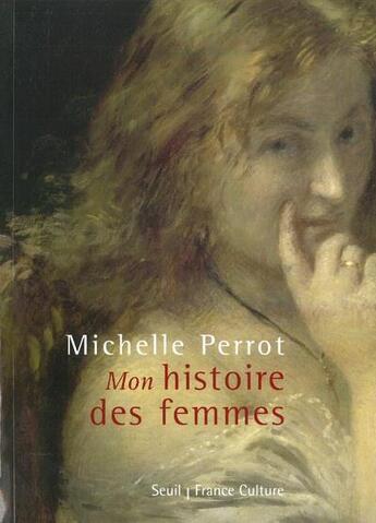 Couverture du livre « Mon' histoire des femmes (+ cd) » de Michelle Perrot aux éditions Seuil