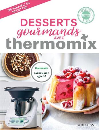 Couverture du livre « Desserts gourmands avec thermomix » de Bérengère Abraham et Fabrice Besse aux éditions Larousse