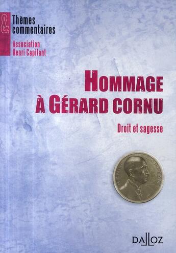 Couverture du livre « Hommage à Gérard Cornu ; droit et sagesse » de Association Henri Ca aux éditions Dalloz