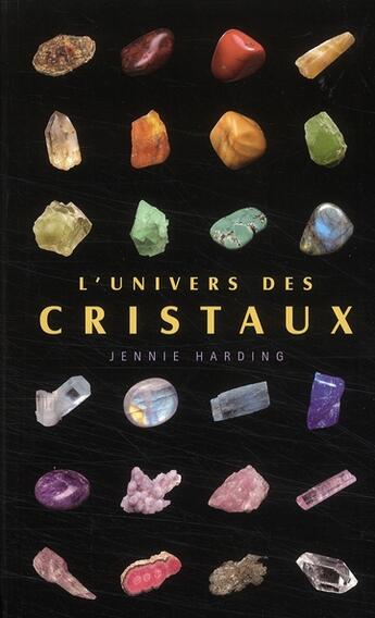 Couverture du livre « L'univers des cristaux » de Jennie Harding aux éditions Courrier Du Livre