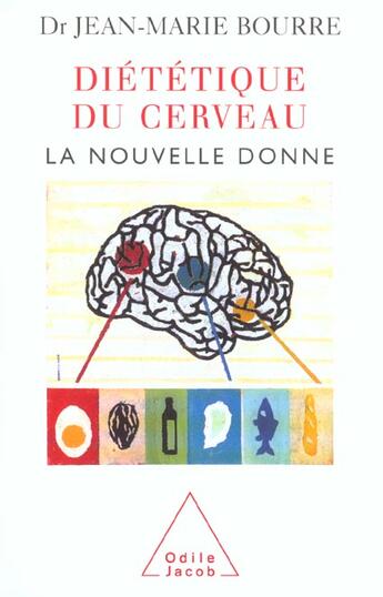 Couverture du livre « La dietetique du cerveau - la nouvelle donne » de Jean-Marie Bourre aux éditions Odile Jacob