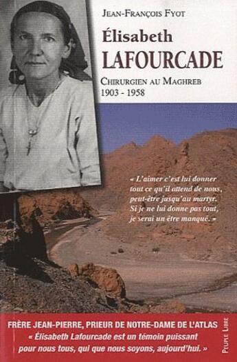 Couverture du livre « Elisabeth Lafourcade ; chirurgien au Maghreb ; 1903-1958 » de Jean-Francois Fyot aux éditions Peuple Libre
