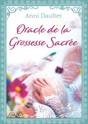 Couverture du livre « Oracle de la grossesse sacrée » de Anni Daulter aux éditions Arcana Sacra