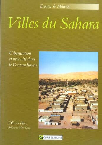 Couverture du livre « Villes du Sahara ; urbanisation et urbanité dans le fezzan libyen » de Olivier Pliez aux éditions Cnrs