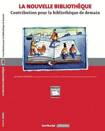 Couverture du livre « La nouvelle bibliothèque ; contribution pour la bibliothèque de demain » de Claude Poissenot aux éditions Territorial