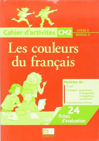 Couverture du livre « Les couleurs du français ; CM2 ; cycle 3/niveau 3 ; cahier d'activités » de Ndar Cisse Samba aux éditions Edicef