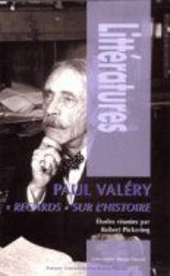 Couverture du livre « Paul Valéry ; regards sur l'histoire » de Robert Pickering aux éditions Pu De Clermont Ferrand