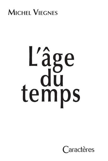 Couverture du livre « L'âge du temps » de Michel Viegnes aux éditions Caracteres