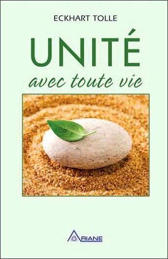 Couverture du livre « Unité avec toute vie » de Eckhart Tolle aux éditions Ariane