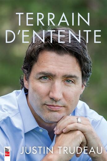 Couverture du livre « Terrain d'entente » de Trudeau Justin aux éditions Les Editions La Presse