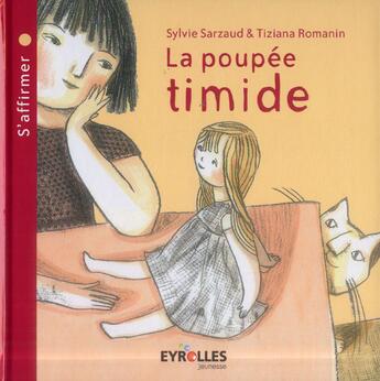 Couverture du livre « La poupée timide ; s'affirmer » de Tiziana Romanin et Sylvie Sarzaud aux éditions Eyrolles