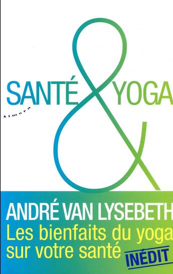 Couverture du livre « Santé & yoga » de Andre Van Lysebeth aux éditions Almora