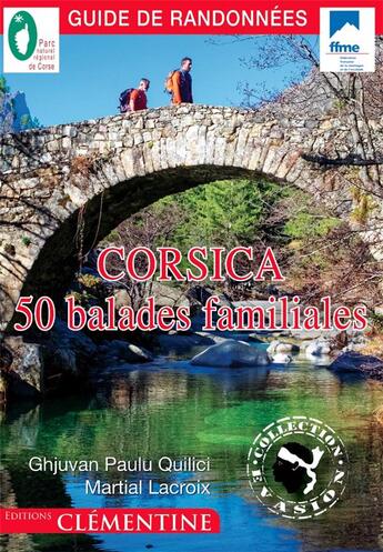 Couverture du livre « Corsica ; 50 balades familiales » de Martial Lacroix et Jean-Paul Quilici aux éditions Clementine