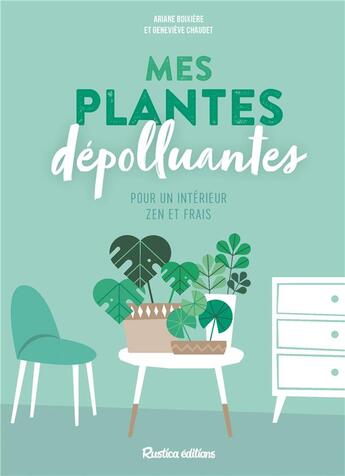 Couverture du livre « Mes plantes dépolluantes pour un intérieur zen et frais » de Valerie Garnaud aux éditions Rustica