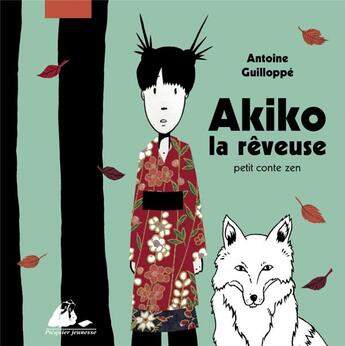 Couverture du livre « Akiko, la rêveuse ; petit conte zen » de Antoine Guilloppe aux éditions Picquier