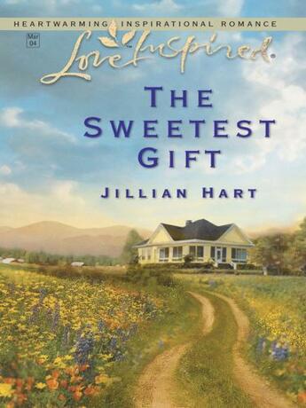Couverture du livre « The Sweetest Gift (Mills & Boon Love Inspired) » de Jillian Hart aux éditions Mills & Boon Series