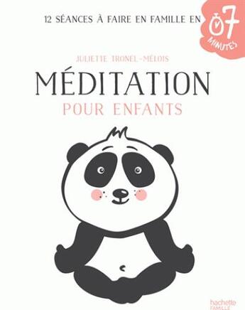 Couverture du livre « Méditation pour enfants » de Juliette Tronel-Melois aux éditions Hachette Pratique