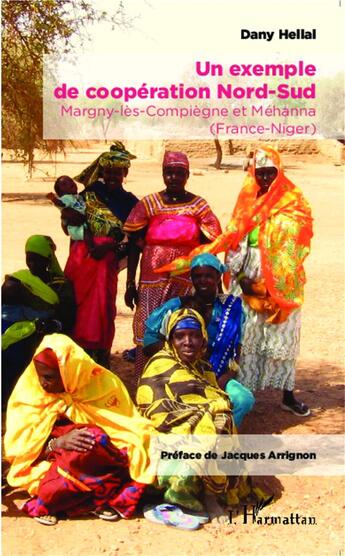 Couverture du livre « Un exemple de coopération Nord-Sud : Margny-lès-Compiègne et Méhanna - (France-Niger) » de Dany Hellal aux éditions L'harmattan