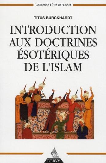 Couverture du livre « Introduction aux doctrines ésoteriques de l'Islam » de Titus Burckhardt aux éditions Dervy