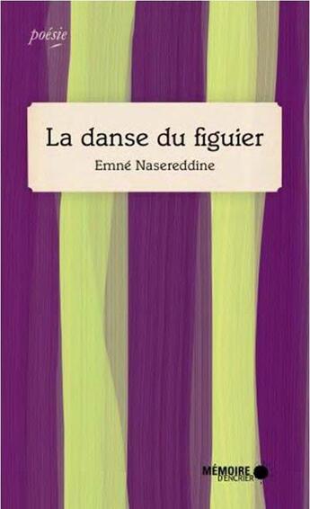 Couverture du livre « La danse du figuier » de Emne Nasereddine aux éditions Memoire D'encrier