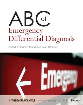Couverture du livre « ABC of Emergency Differential Diagnosis » de Alan Fletcher et Francis Morris aux éditions Bmj Books