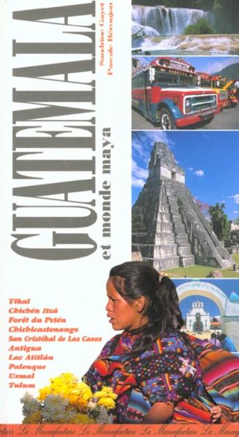Couverture du livre « Guatemala et monde maya » de Sandrine Gayet et Pascale Beroujon aux éditions La Manufacture