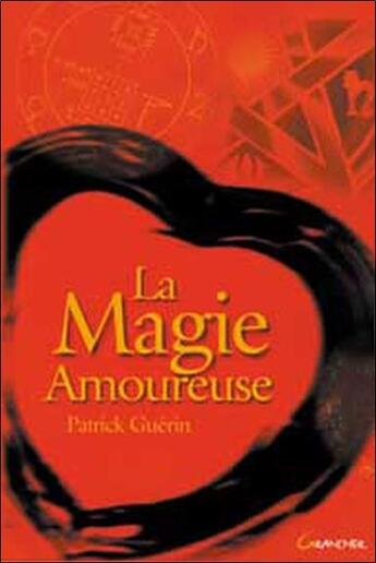 Couverture du livre « Magie amoureuse » de Patrick Guerin aux éditions Grancher