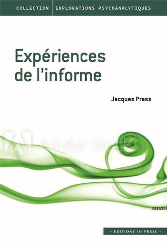 Couverture du livre « Expériences de l'informe » de Jacques Press aux éditions In Press
